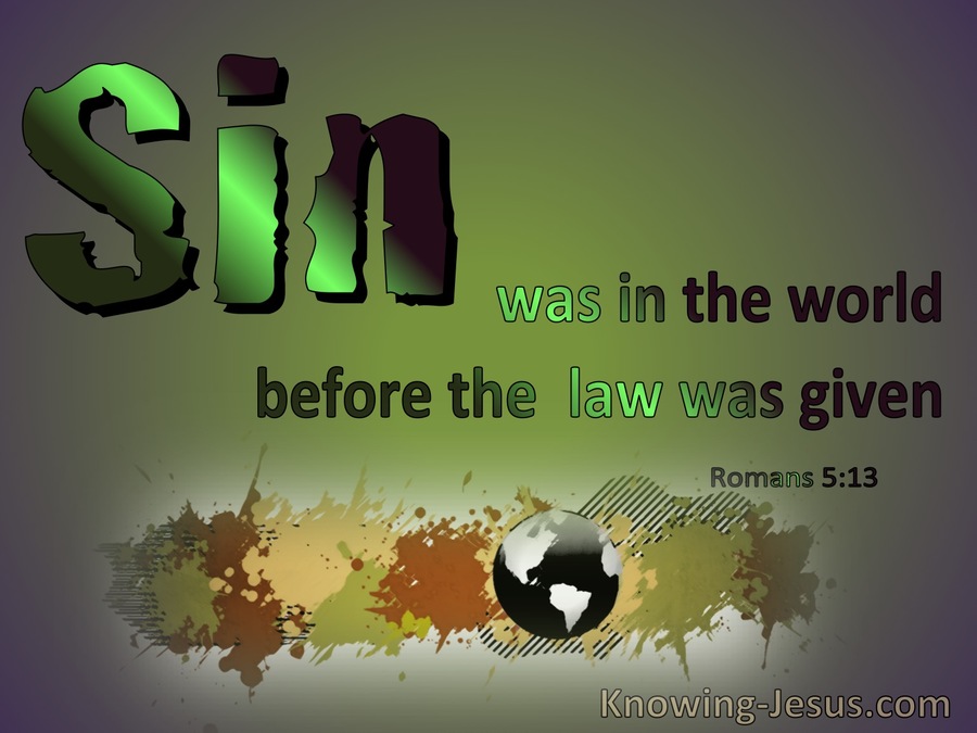 Romans 5:13 Sin Was In The World Before The Law (green)